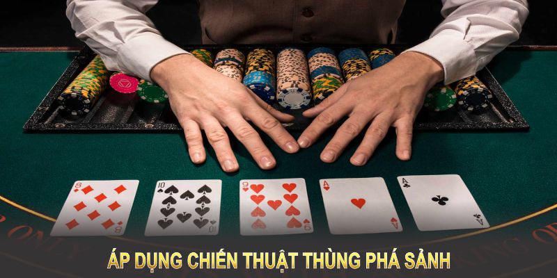 Áp dụng chiến thuật thùng phá sảnh một cách thông minh