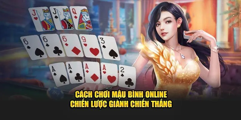 Bỏ túi mẹo đánh bài mậu binh ăn thưởng khủng