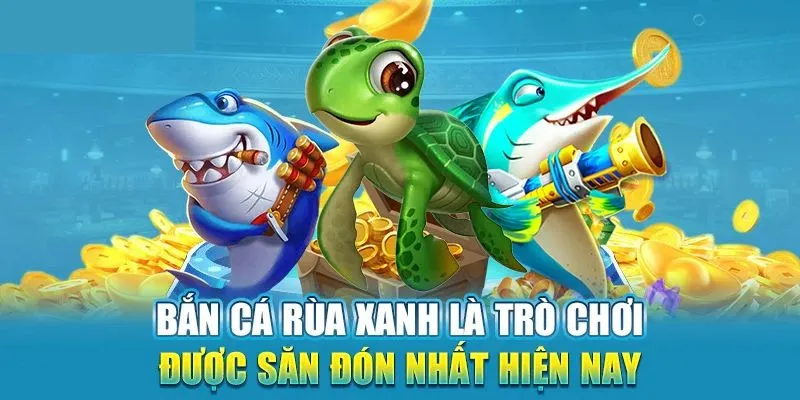 Tại sao nên trải nghiệm bắn cá rùa xanh 23win?