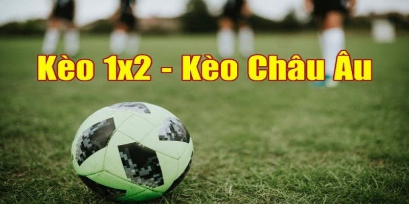 Kèo châu Âu là kèo cược đơn giản, dễ hiểu